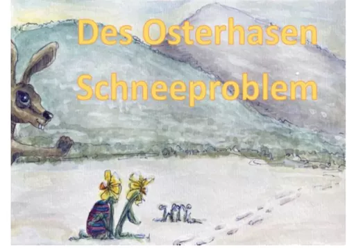 Des Osterhasen Schneeproblem