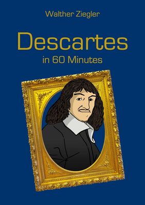 Descartes in 60 Minutes