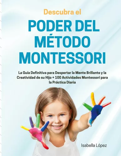 Descubra el Poder del Método Montessori