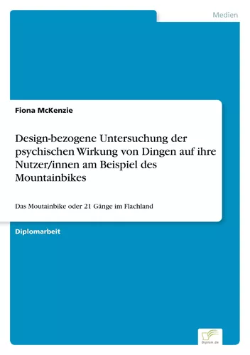 Design-bezogene Untersuchung der psychischen Wirkung von Dingen auf ihre Nutzer/innen am Beispiel des Mountainbikes