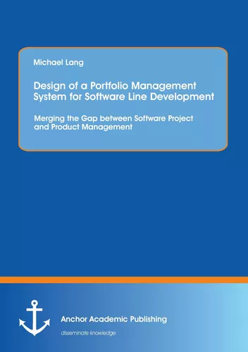 Design of a Portfolio Management System for Software Line Development: Merging the Gap between Software Project and Product Management
