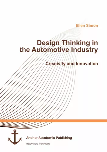 Design Thinking in the Automotive Industry. Creativity and Innovation
