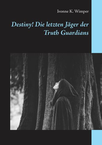 Destiny! Die letzten Jäger der Truth Guardians