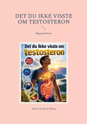 Det du ikke visste om testosteron