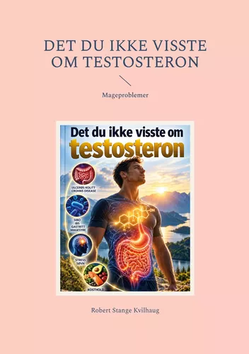 Det du ikke visste om testosteron