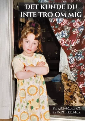 Det kunde du inte tro om mig