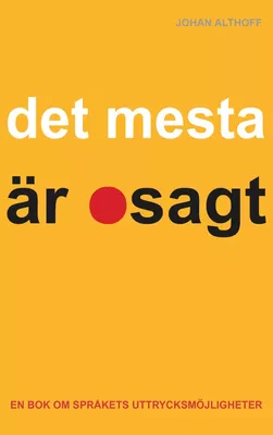 Det mesta är osagt