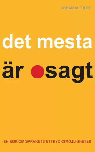 Det mesta är osagt