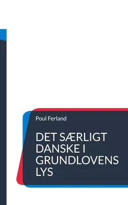 Det særligt danske i Grundlovens lys