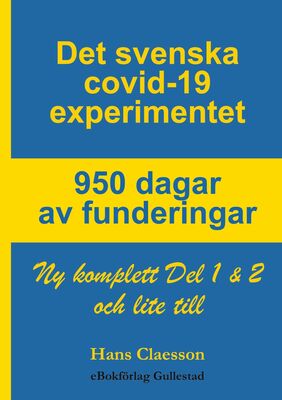 Det svenska covid-19 experimentet 950 dagar av funderingar