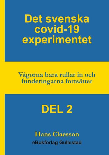 Det svenska covid-19 experimentet Del 2