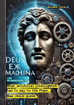 Deus ex machina - Or: On questioning life