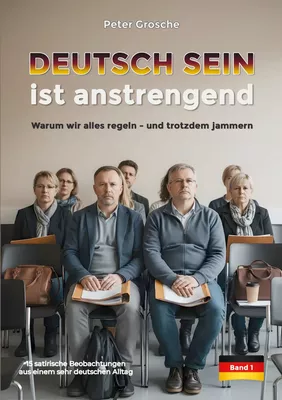 DEUTSCH SEIN ist anstrengend (Band-1)