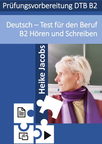 Deutsch- Test für den Beruf Hören und Schreiben B2