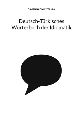 Deutsch-Türkisches Wörterbuch der Idiomatik