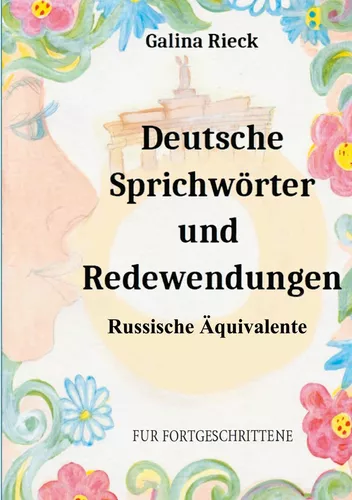 Sprichwörter Und Redewendungen Von A Bis Z Deutsche Sprichwörter und Redewendungen