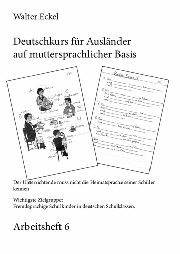 Deutschkurs für Ausländer auf muttersprachlicher Basis - Arbeitsheft 6