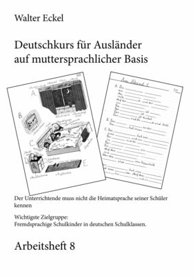 Deutschkurs für Ausländer auf muttersprachlicher Basis - Arbeitsheft 8