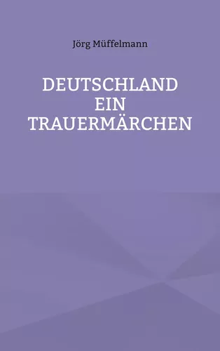 Deutschland ein Trauermärchen