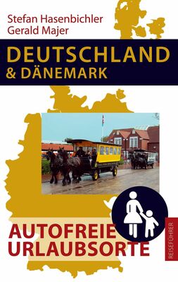 Deutschland und Dänemark - Autofreie Urlaubsorte
