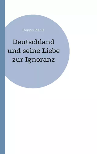 Deutschland und seine Liebe zur Ignoranz