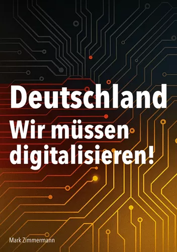 Deutschland - Wir müssen digitalisieren!