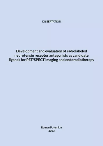 Development and evaluation of radiolabeled neurotensin receptor antagonists as candidate ligands for PET/SPECT imaging and endoradiotherapy