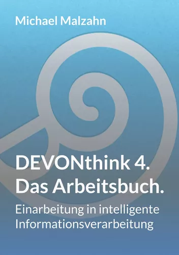 DEVONthink 4. - Das Arbeitsbuch.