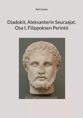 Diadokit, Aleksanterin Seuraajat, Osa I, Filippoksen Perintö