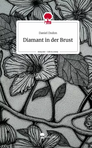 Diamant in der Brust. Life is a Story - story.one