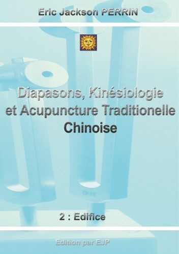 Diapasons, Kinésiologie et Acupuncture Traditionelle Chinoise