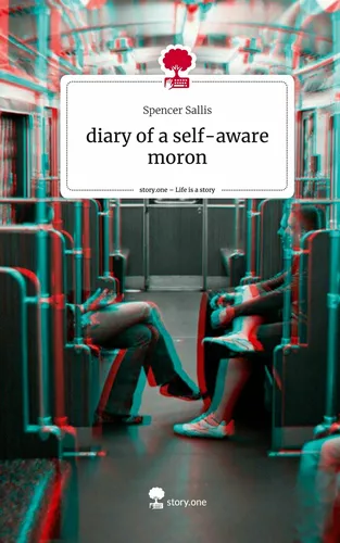 diary of a self-aware moron. Life is a Story - story.one