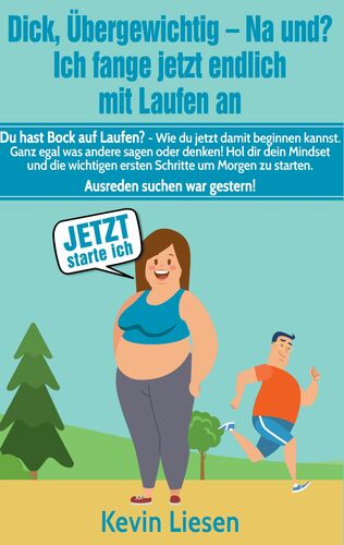 Dick, übergewichtig - Na und? Ich fange jetzt endlich mit Laufen an