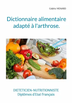 Dictionnaire alimentaire adapté à l'arthrose.