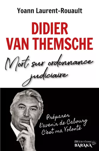 Didier Van Themsche, Mort sur ordonnance judiciaire