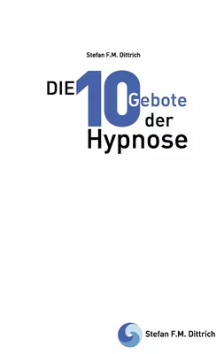 Die 10 Gebote der Hypnose