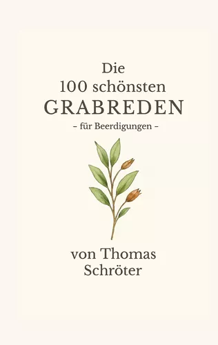 Die 100 schönsten Grabreden