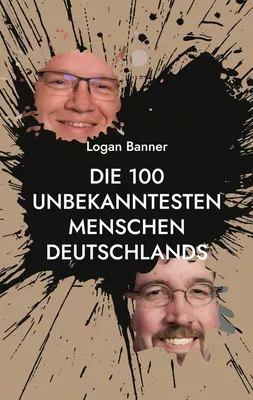 Die 100 unbekanntesten Menschen Deutschlands