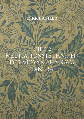 Die 112 Meditationstechniken der Vigyan Bhairava Tantra