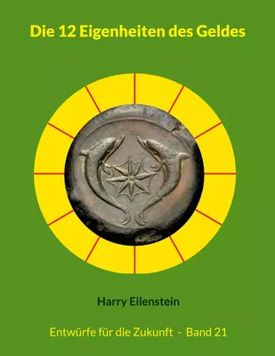 Die 12 Eigenheiten des Geldes