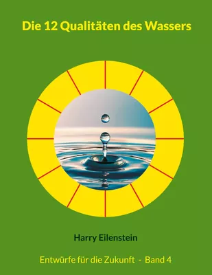 Die 12 Qualitäten des Wassers