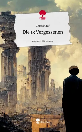 Die 13 Vergessenen. Life is a Story - story.one