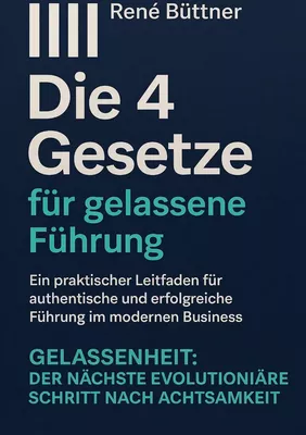 Die 4 Gesetze für gelassene Führung