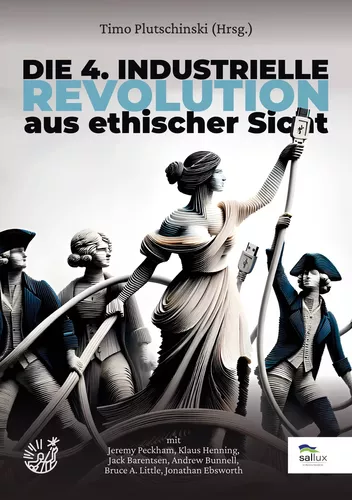 Die 4. Industrielle Revolution aus ethischer Sicht