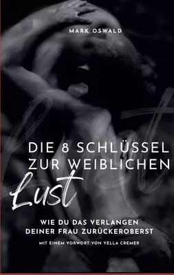 Die 8 Schlüssel zur weiblichen Lust