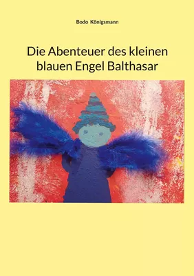 Die Abenteuer des kleinen blauen Engel Balthasar