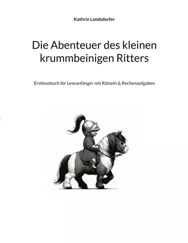 Die Abenteuer des kleinen krummbeinigen Ritters