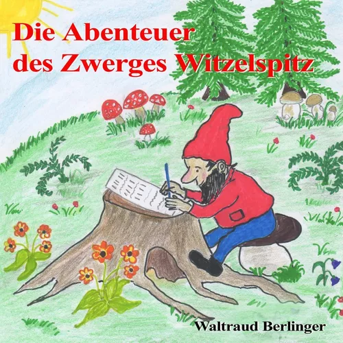 Die Abenteuer des Zwerges Witzelspitz