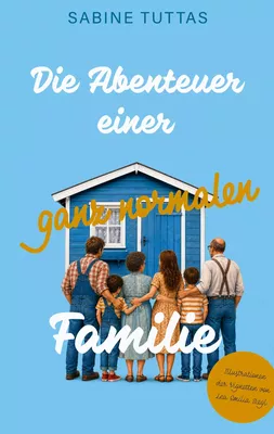 Die Abenteuer einer ganz normalen Familie