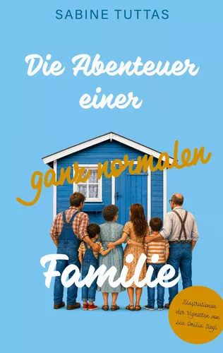 Die Abenteuer einer ganz normalen Familie
